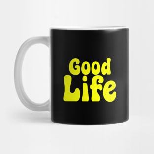 Good Life Mug